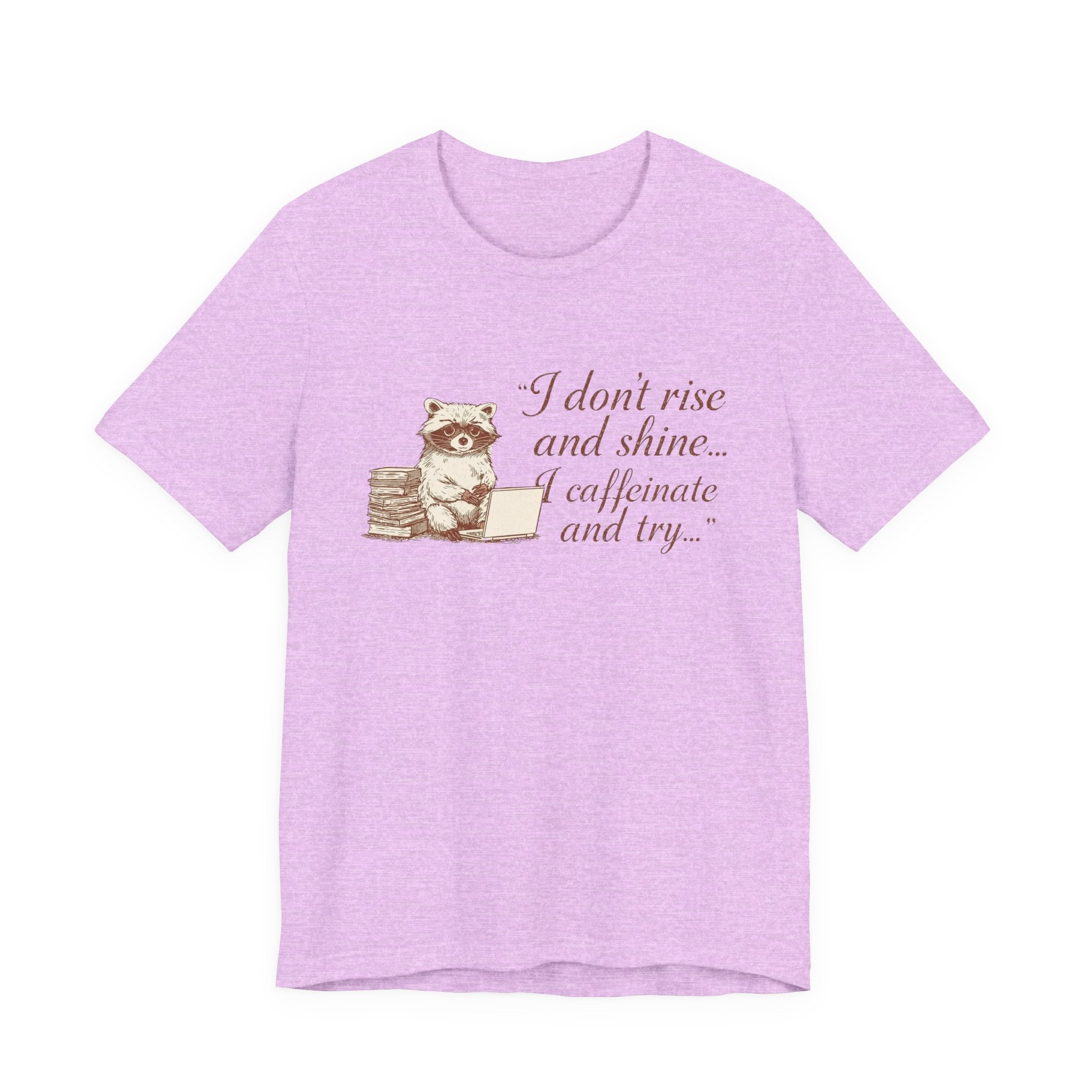 Coffee Racoon Tee — "I don't rise and shine... I caffeinate and try" Graphic T-Shirt