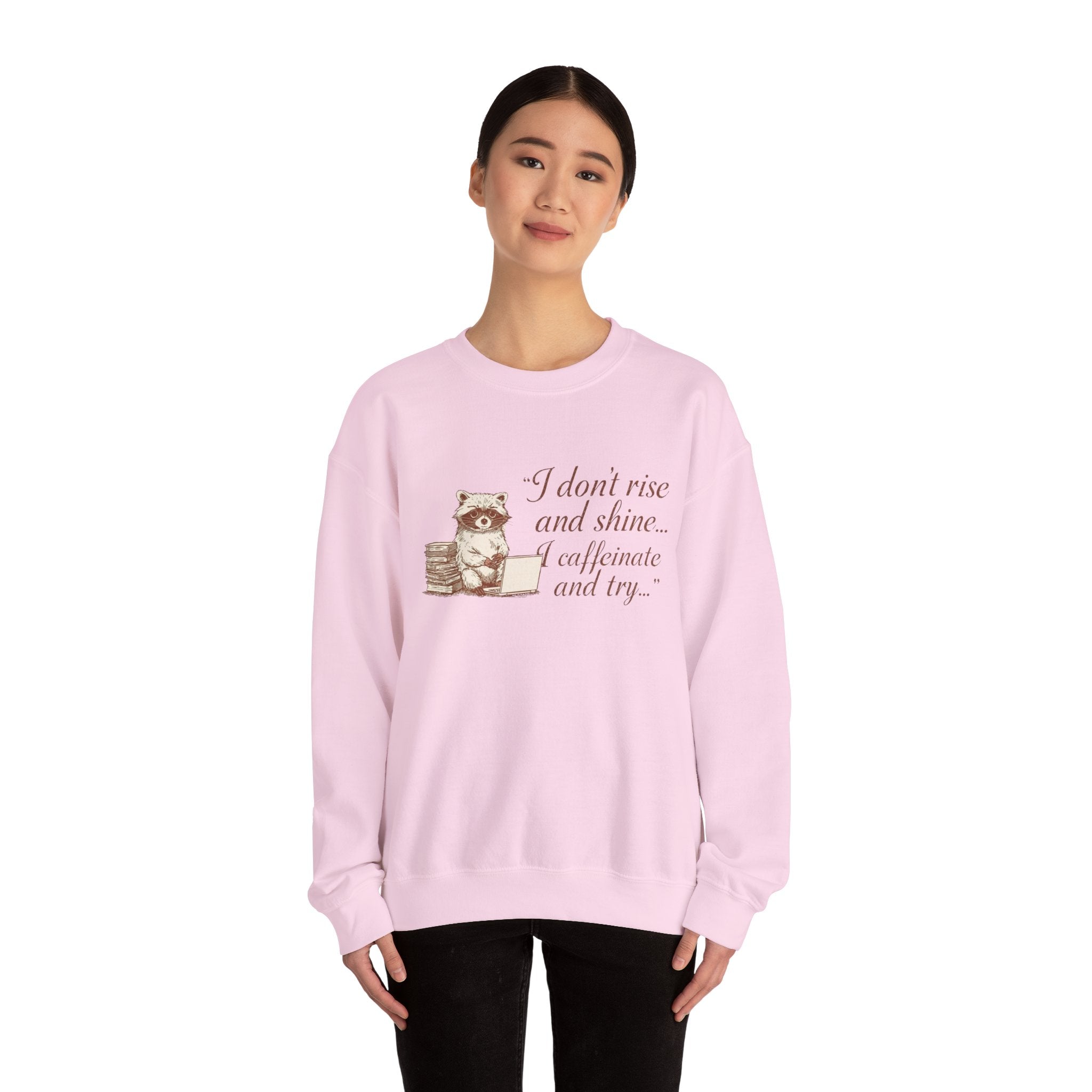 Cozy Raccoon Coffee Sweatshirt — "I don't rise and shine... I caffeinate and try" Crewneck