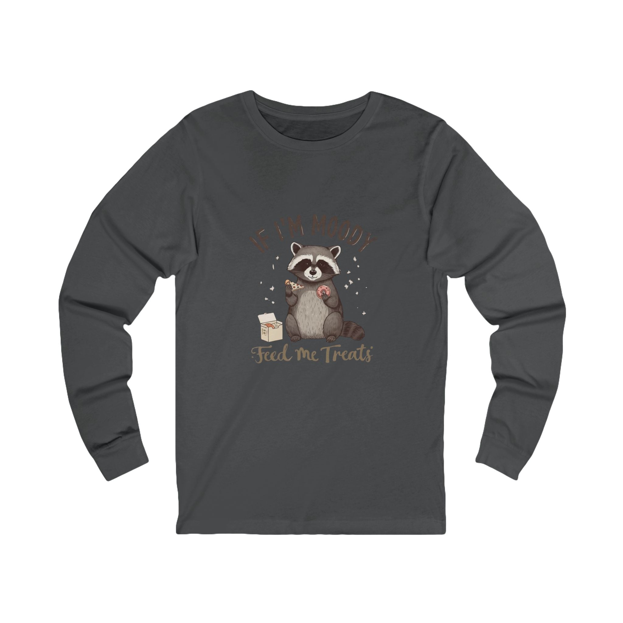 If I'm Moody Feed Me Treats Long Sleeve Tee — Cute Raccoon Graphic Shirt