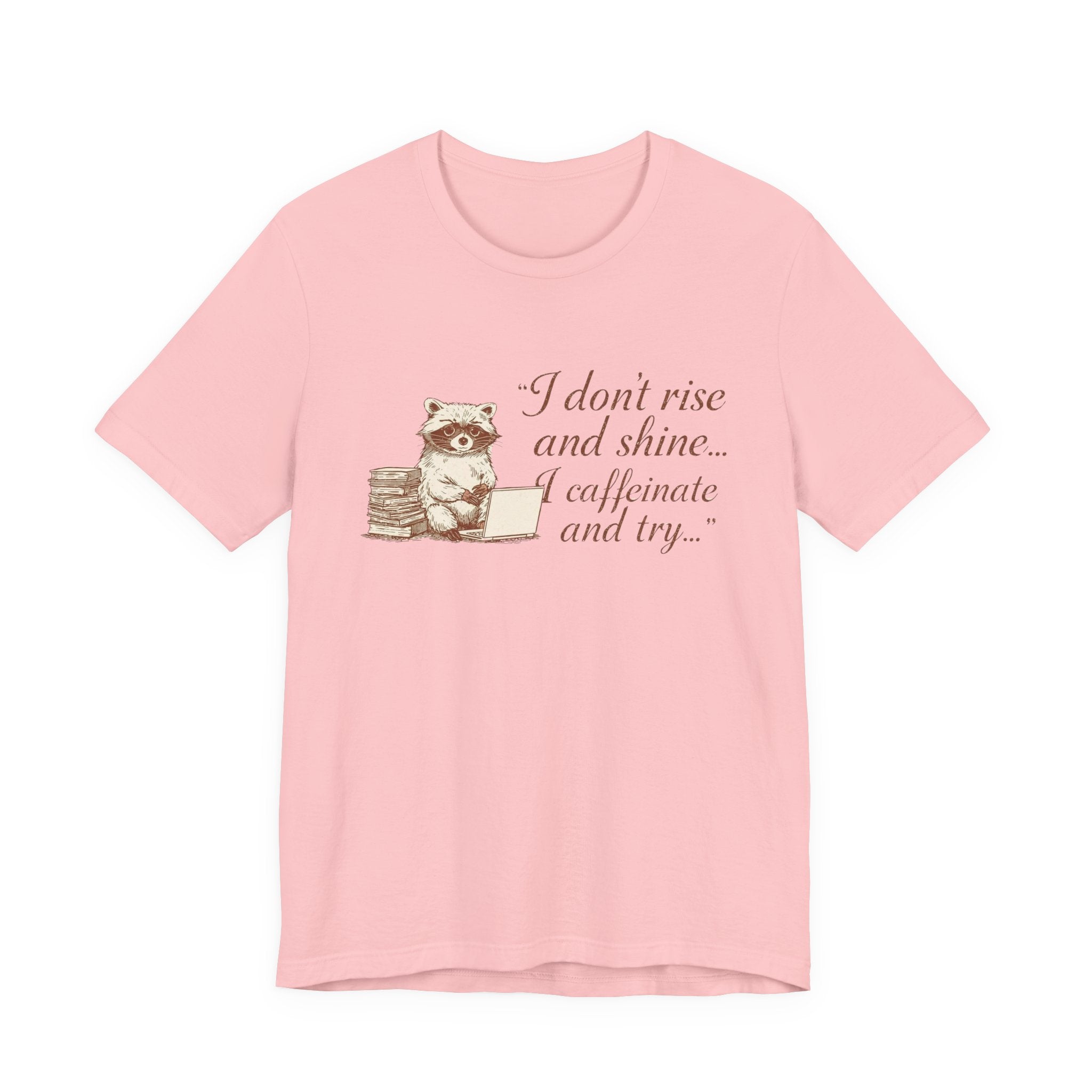 Coffee Racoon Tee — "I don't rise and shine... I caffeinate and try" Graphic T-Shirt