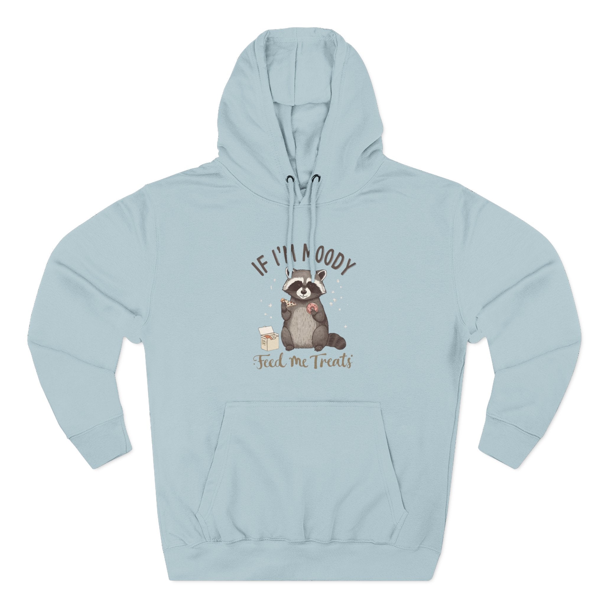 If I’m Moody Feed Me Treats Hoodie — Cute Raccoon Graphic Pullover