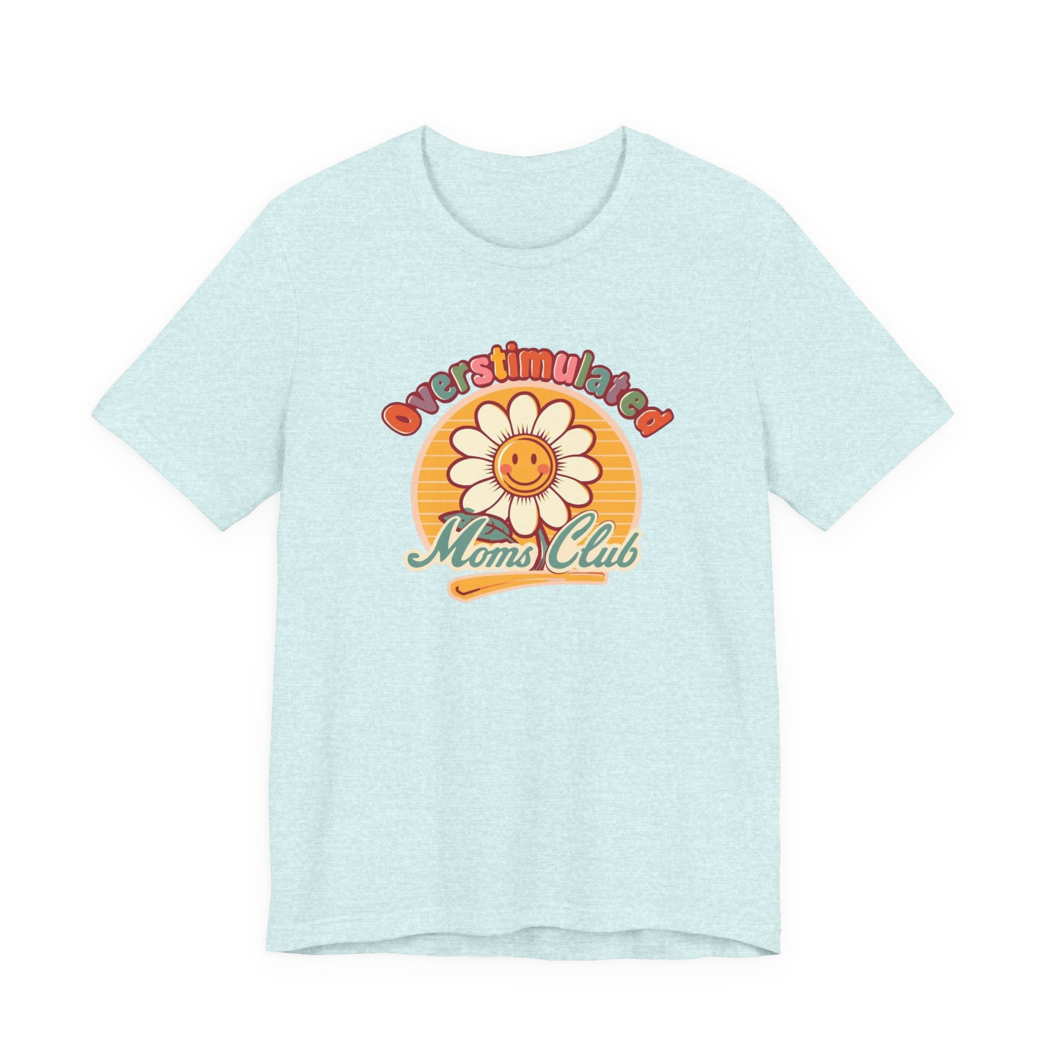 Overstimulated Moms Club T-Shirt — Retro Smiley Daisy Tee