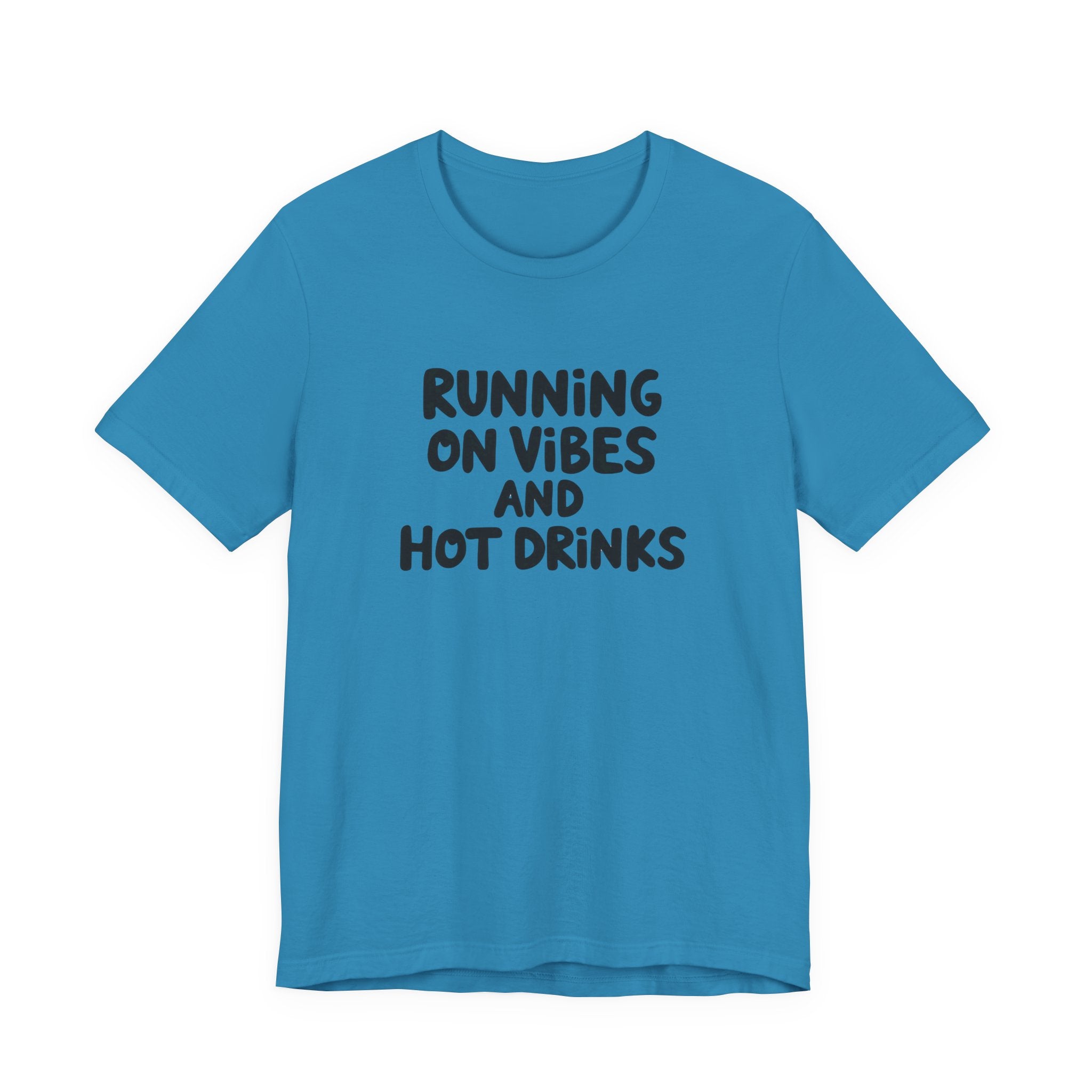 T‑Shirt — "Running on Vibes and Hot Drinks" Graphic Tee