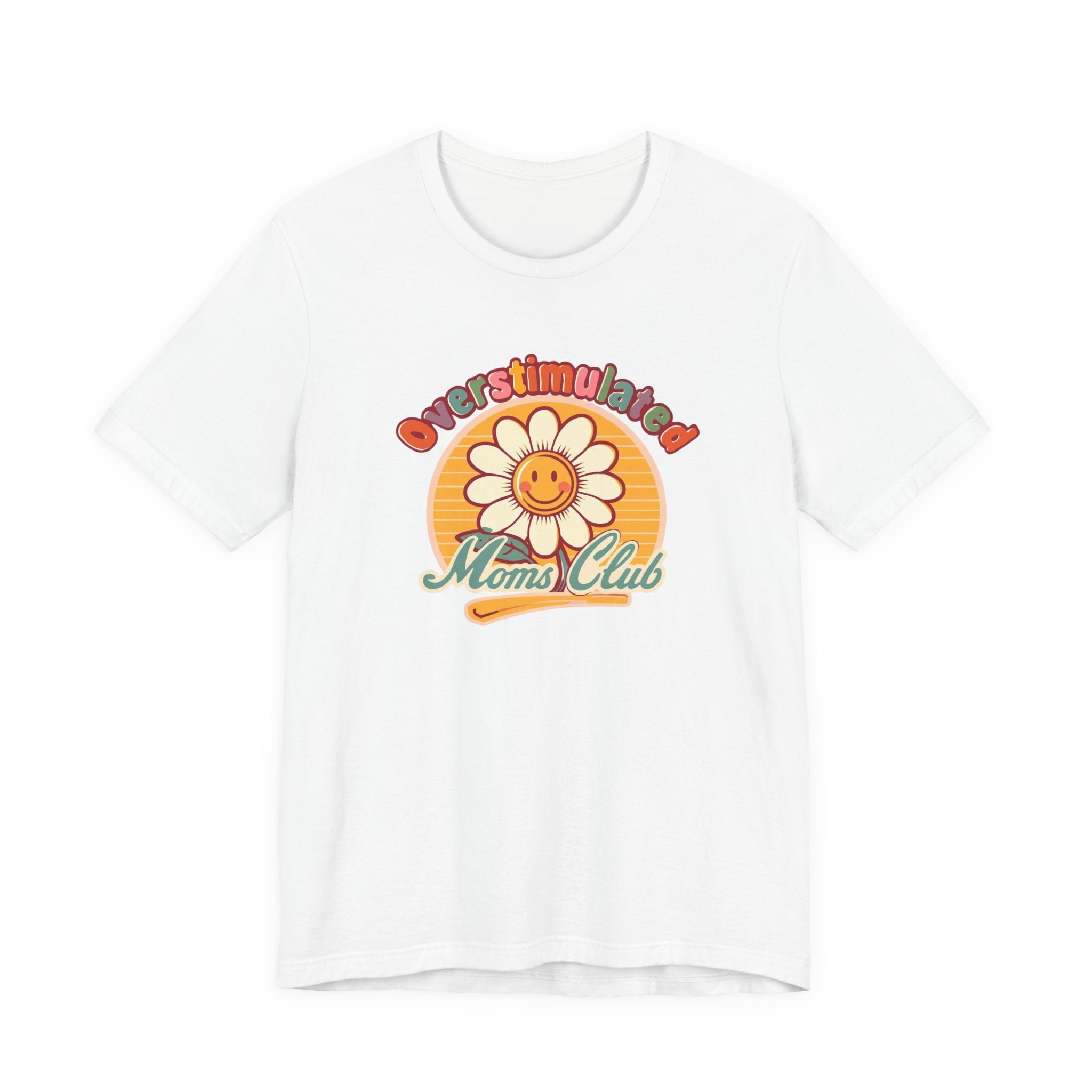 Overstimulated Moms Club T-Shirt — Retro Smiley Daisy Tee