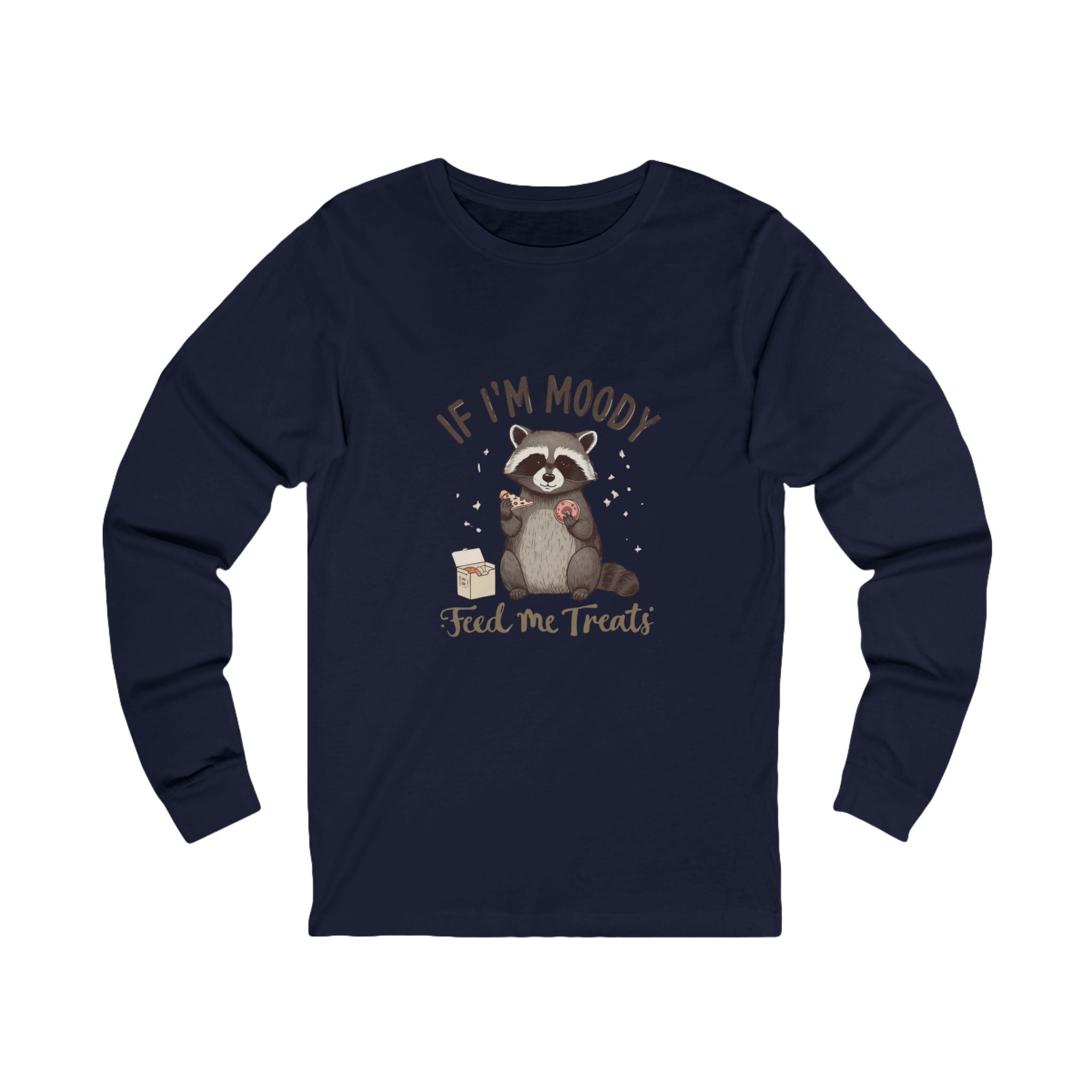 If I'm Moody Feed Me Treats Long Sleeve Tee — Cute Raccoon Graphic Shirt