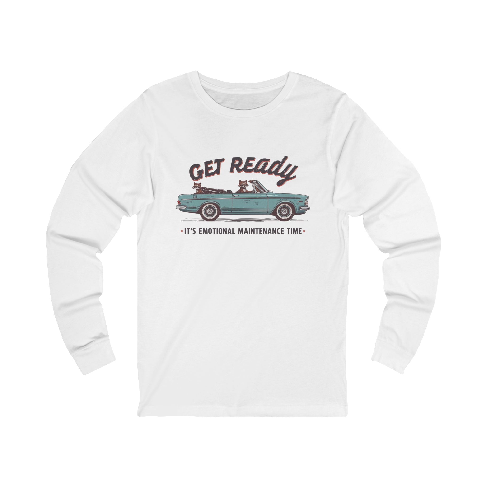 Get Ready Vintage Convertible Long Sleeve Tee — "It's Emotional Maintenance Time"