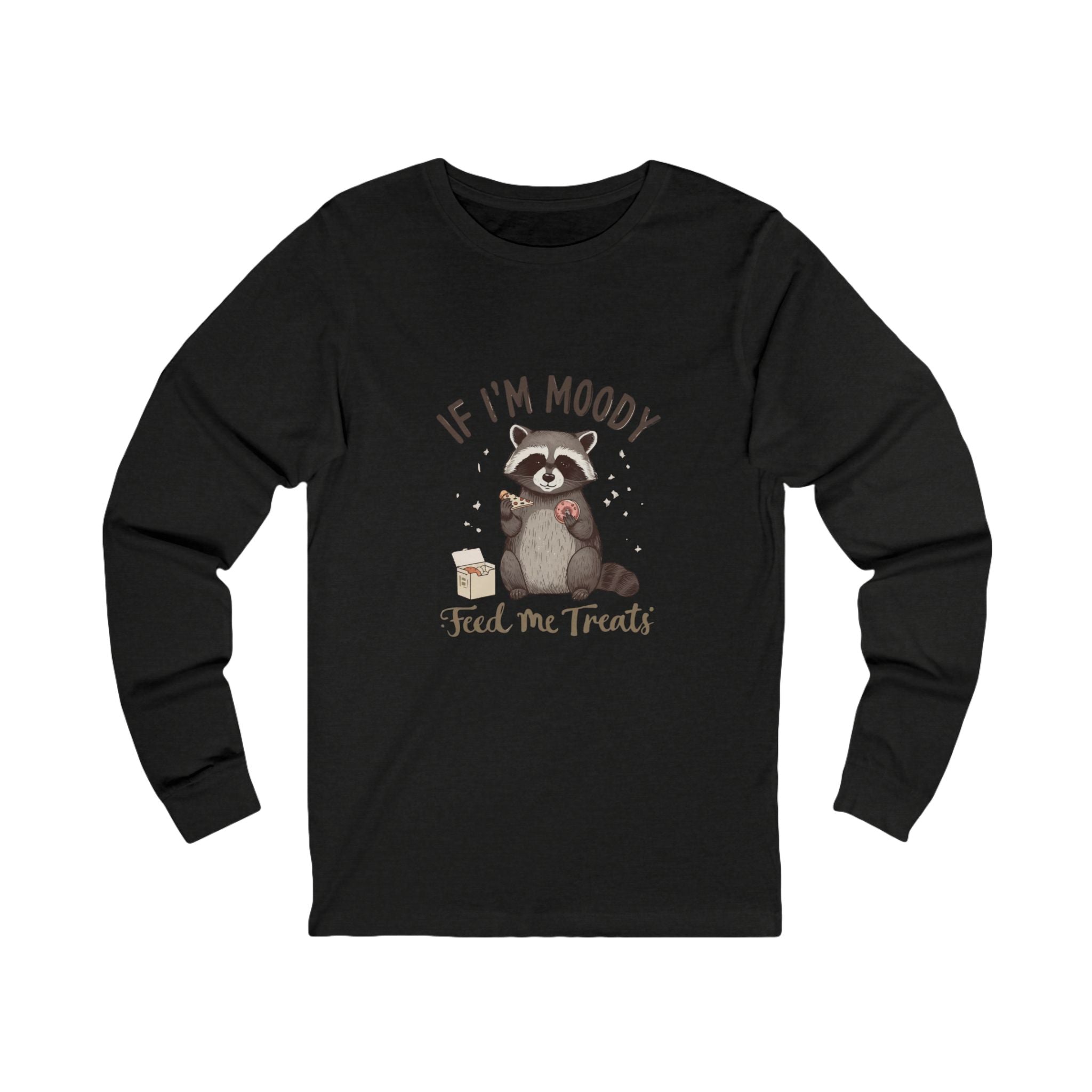 If I'm Moody Feed Me Treats Long Sleeve Tee — Cute Raccoon Graphic Shirt