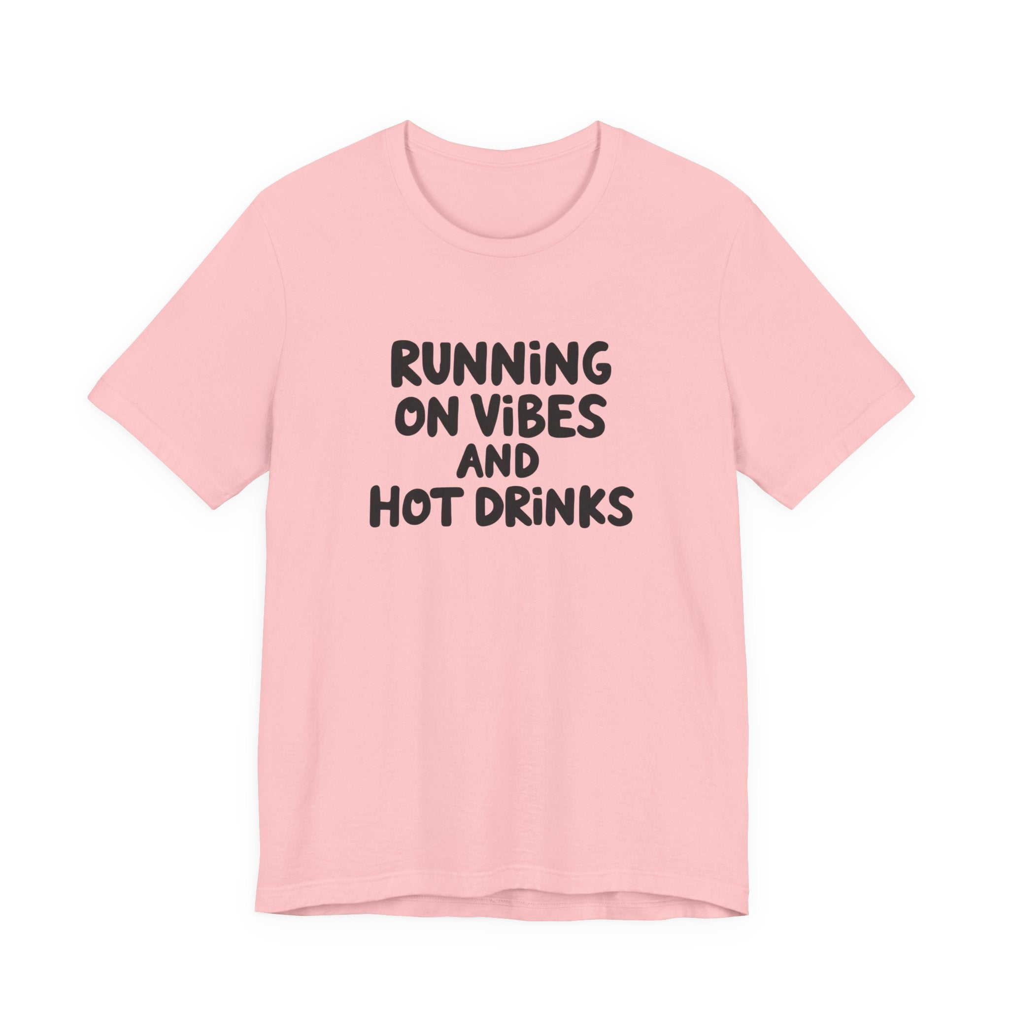 T‑Shirt — "Running on Vibes and Hot Drinks" Graphic Tee