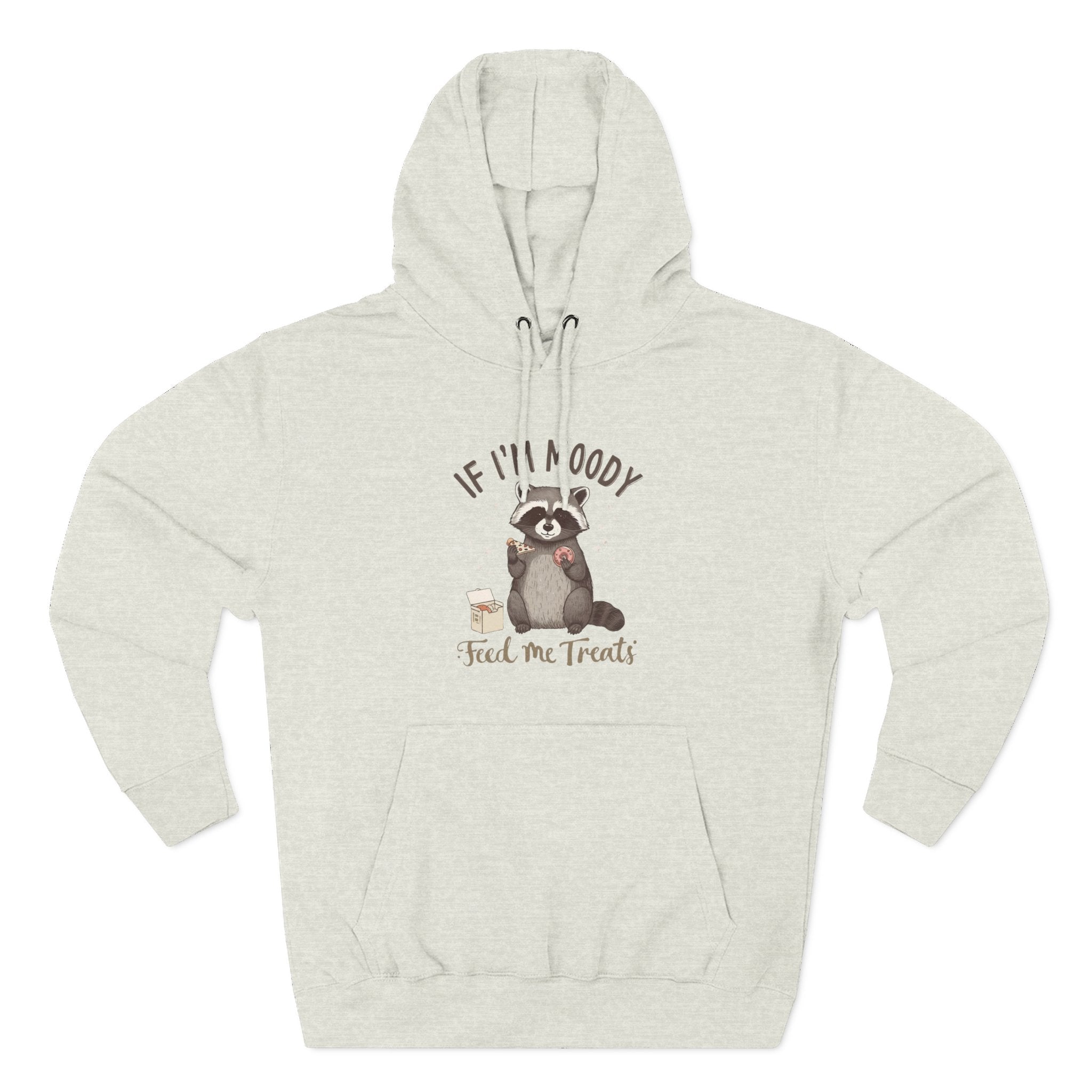 If I’m Moody Feed Me Treats Hoodie — Cute Raccoon Graphic Pullover