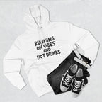 Running on Vibes and Hot Drinks Hoodie — Cozy Coffee Lover Pullover