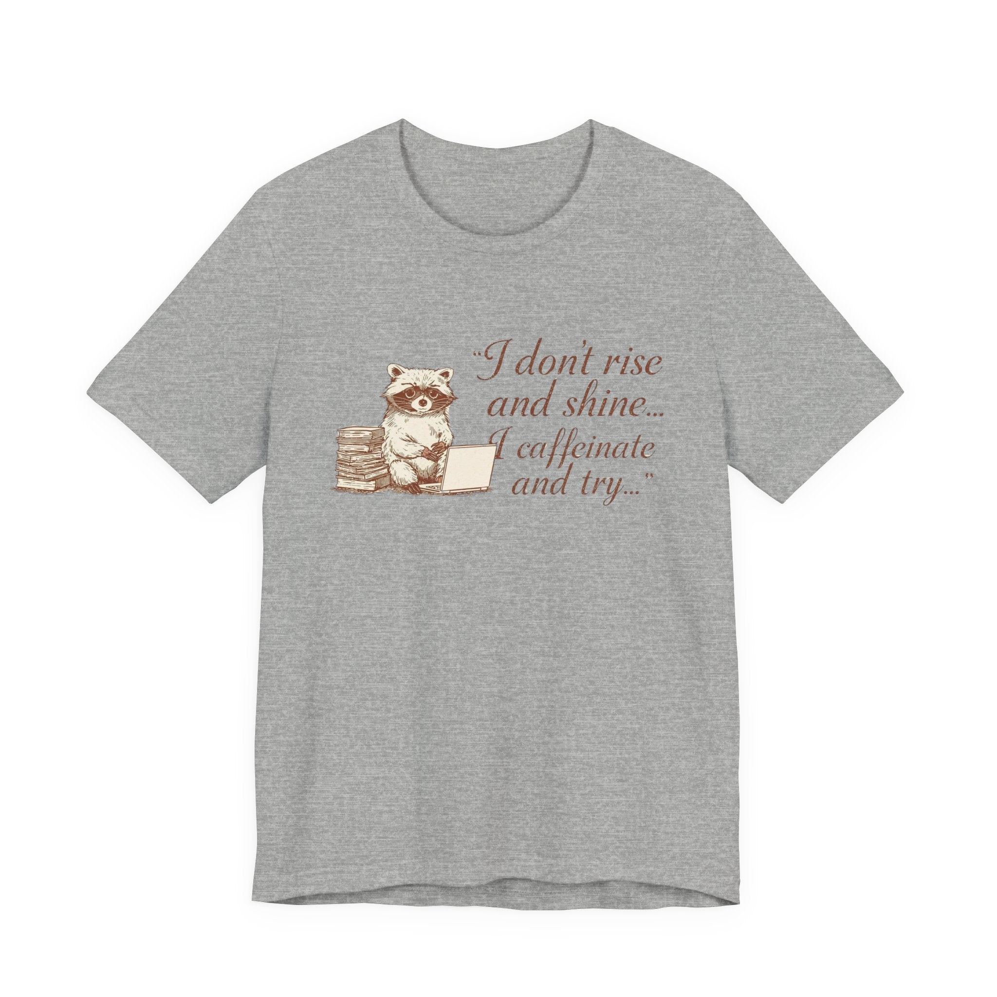 Coffee Racoon Tee — "I don't rise and shine... I caffeinate and try" Graphic T-Shirt