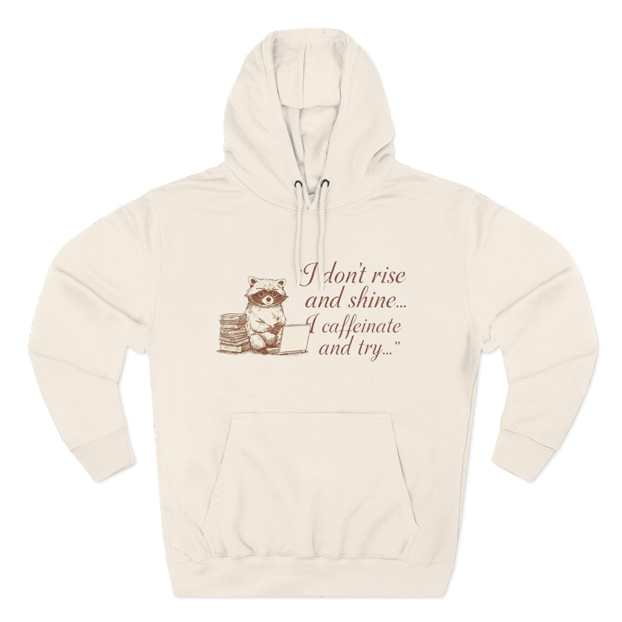 Cozy Raccoon Coffee Hoodie — "I don't rise and shine... I caffeinate and try" Fleece Pullover