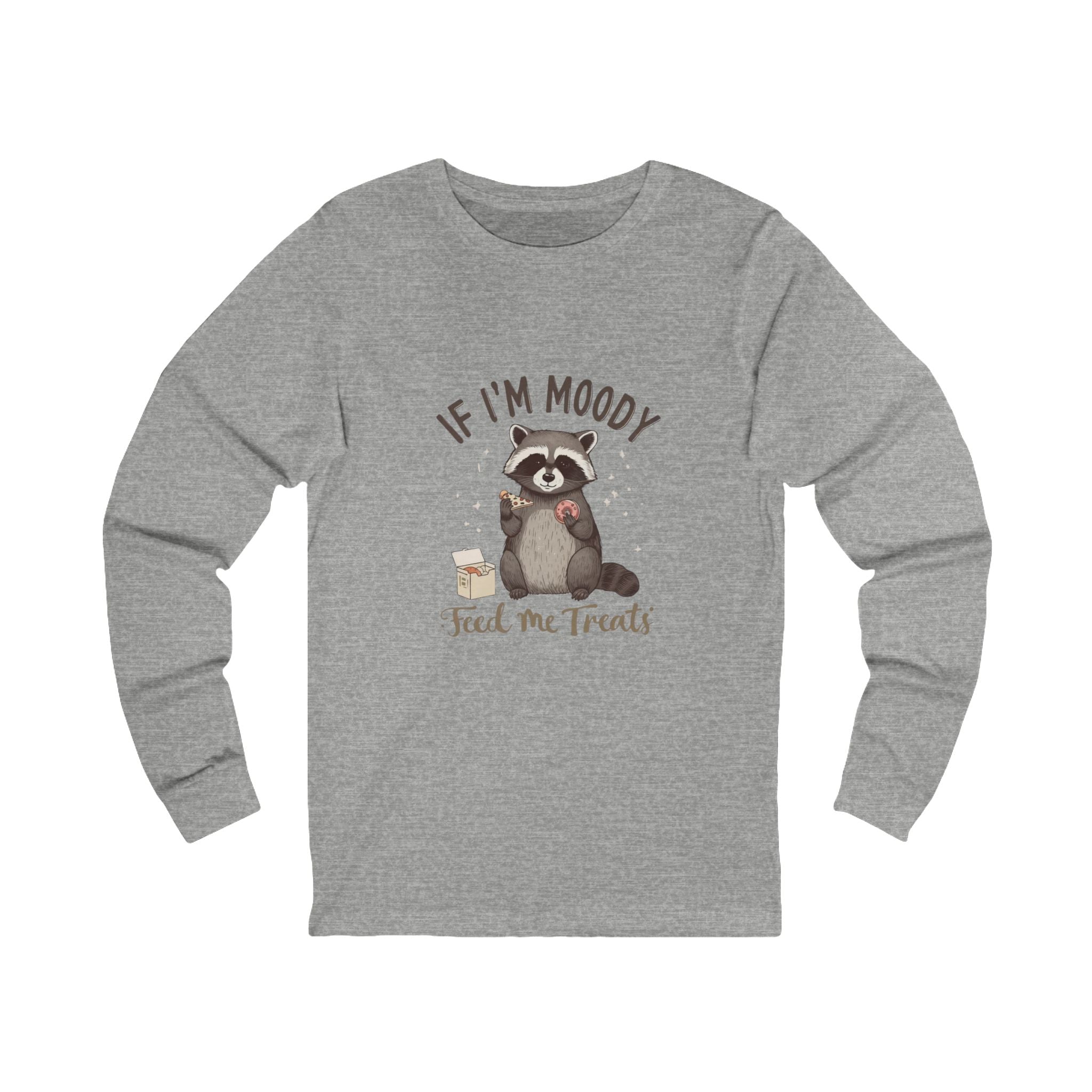 If I'm Moody Feed Me Treats Long Sleeve Tee — Cute Raccoon Graphic Shirt