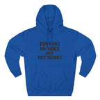 Running on Vibes and Hot Drinks Hoodie — Cozy Coffee Lover Pullover