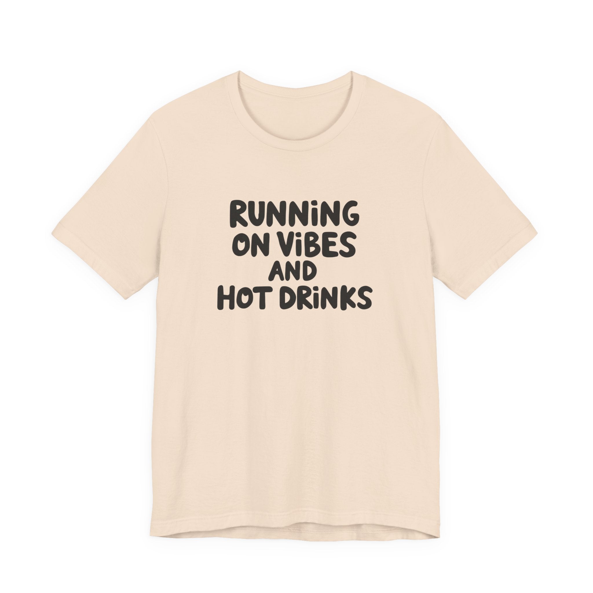 T‑Shirt — "Running on Vibes and Hot Drinks" Graphic Tee