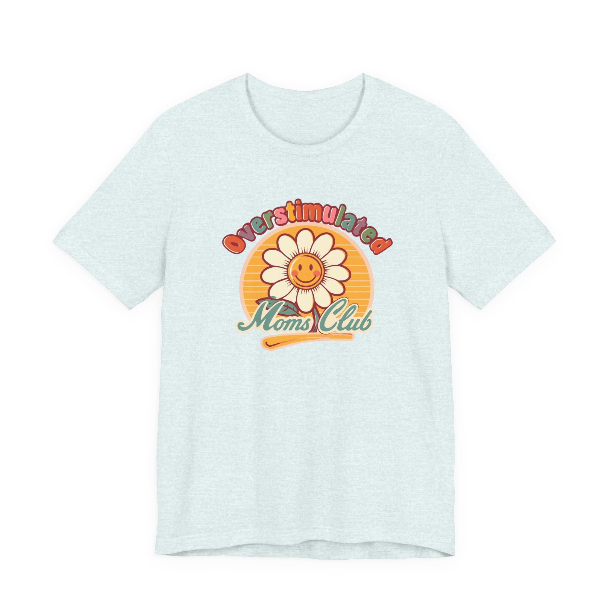 Overstimulated Moms Club T-Shirt — Retro Smiley Daisy Tee