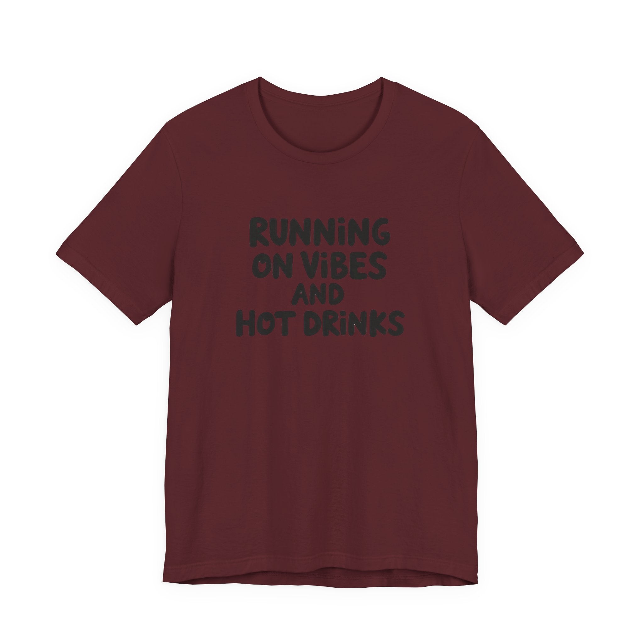 T‑Shirt — "Running on Vibes and Hot Drinks" Graphic Tee