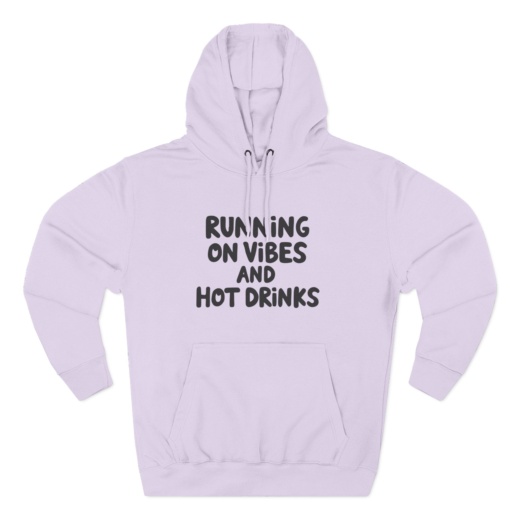 Running on Vibes and Hot Drinks Hoodie — Cozy Coffee Lover Pullover