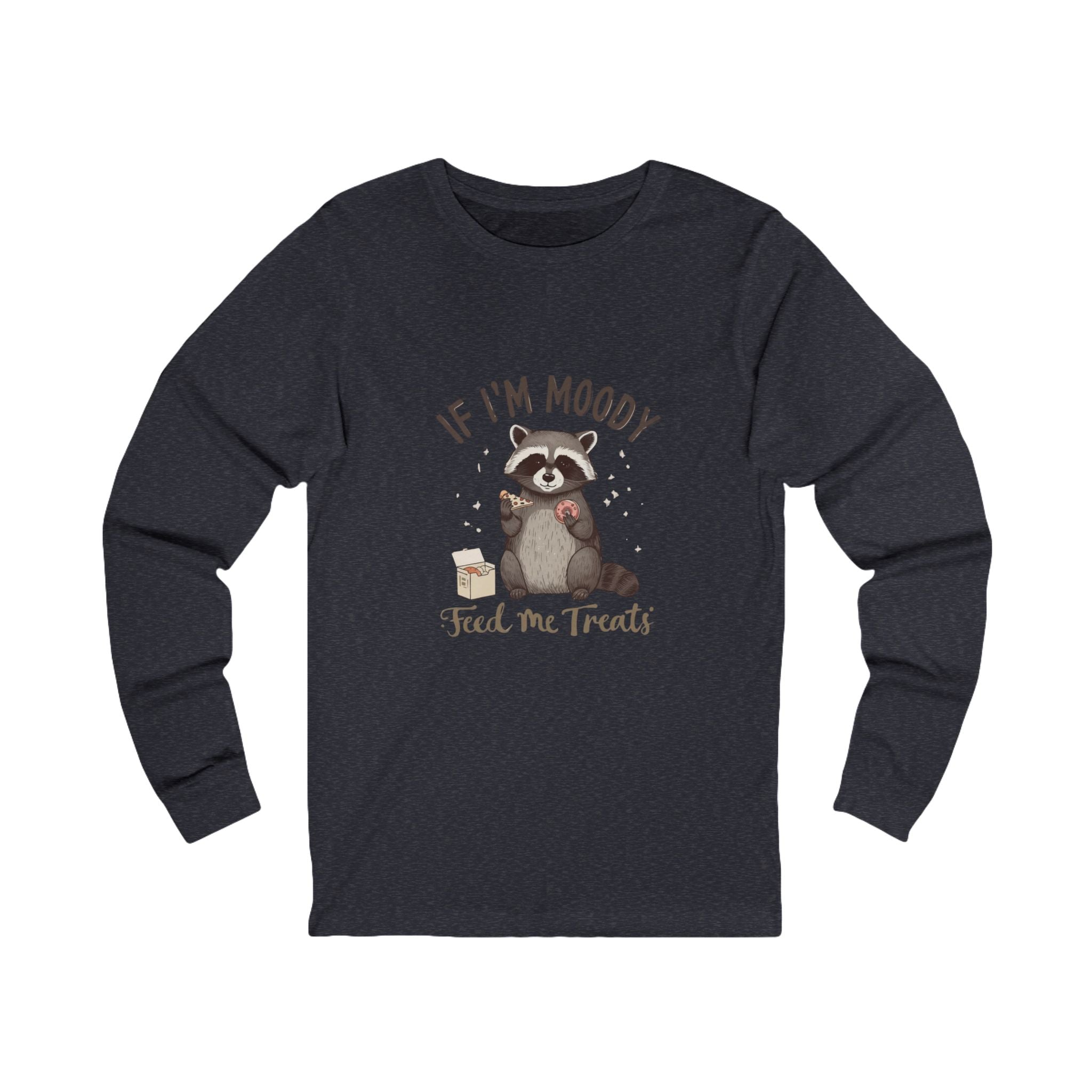 If I'm Moody Feed Me Treats Long Sleeve Tee — Cute Raccoon Graphic Shirt