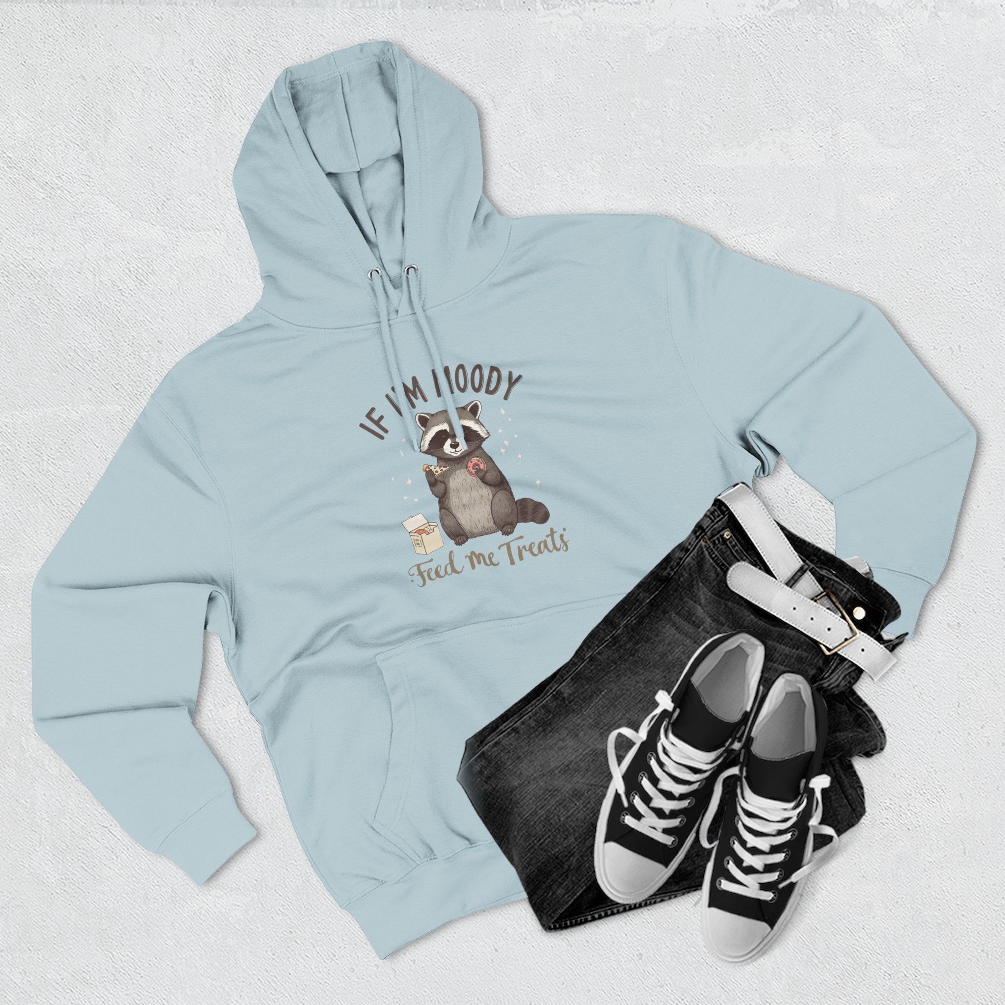 If I’m Moody Feed Me Treats Hoodie — Cute Raccoon Graphic Pullover