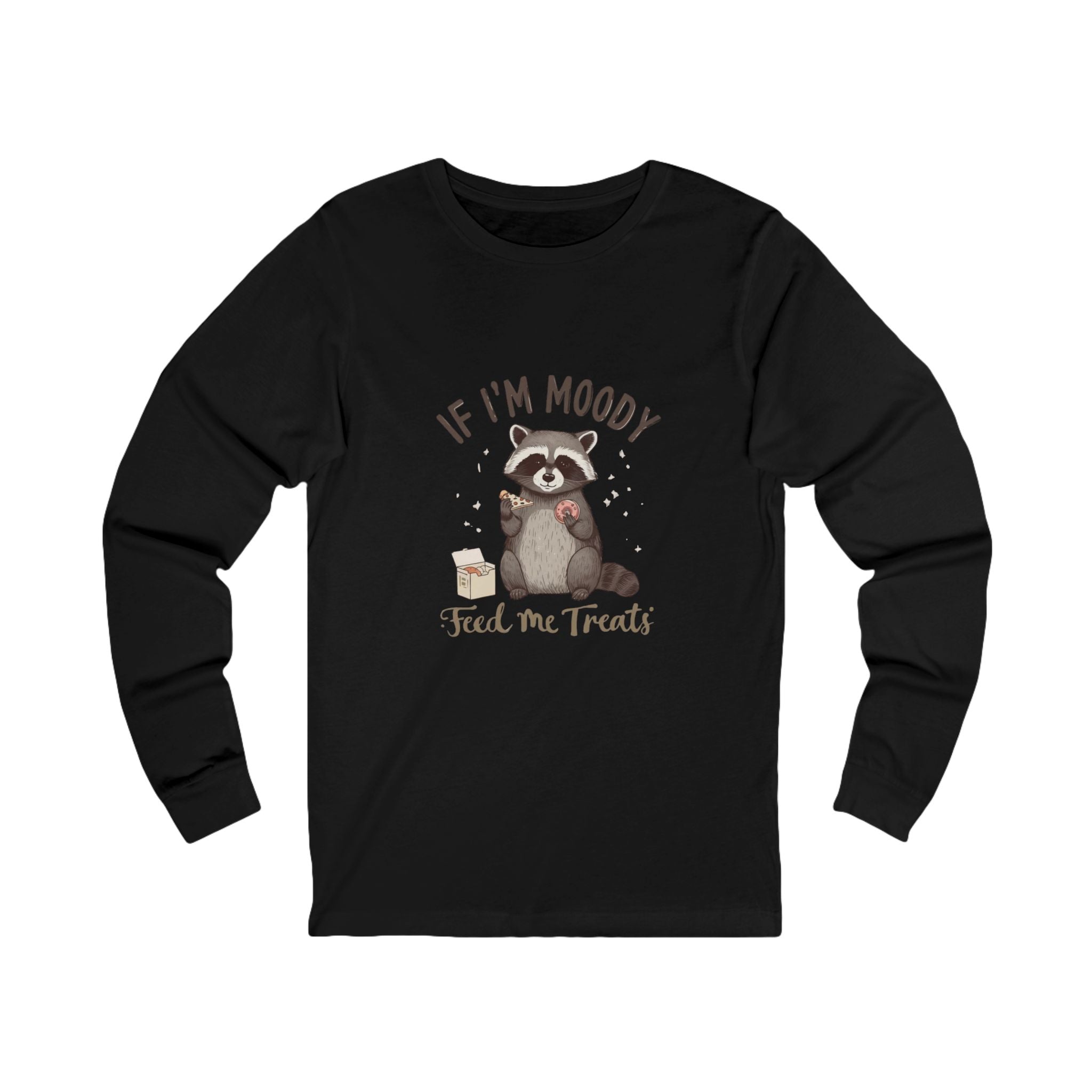 If I'm Moody Feed Me Treats Long Sleeve Tee — Cute Raccoon Graphic Shirt