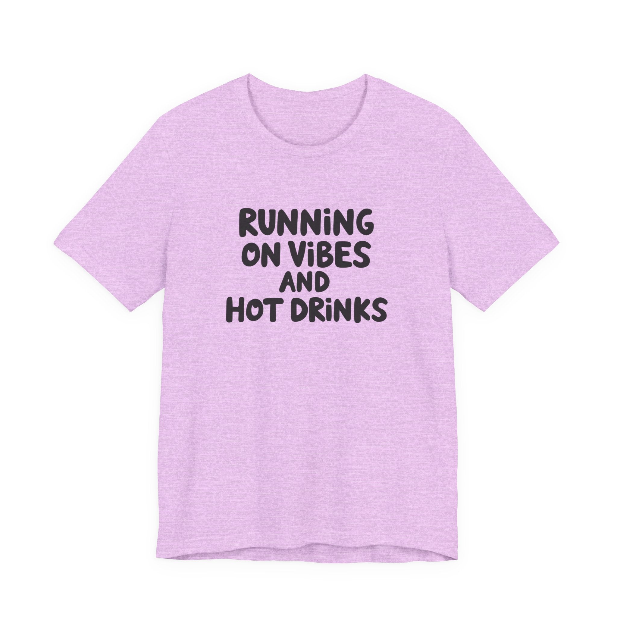 T‑Shirt — "Running on Vibes and Hot Drinks" Graphic Tee