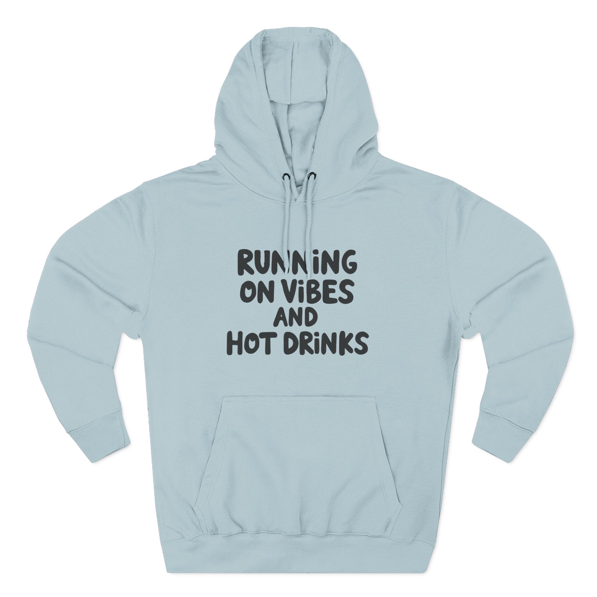 Running on Vibes and Hot Drinks Hoodie — Cozy Coffee Lover Pullover